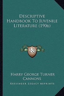 Descriptive Handbook To Juvenile Literature (1906)