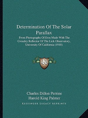 Determination Of The Solar Parallax: From Photographs Of Eros Made With The Crossley Reflector Of The Lick Observatory, University Of California (1910)