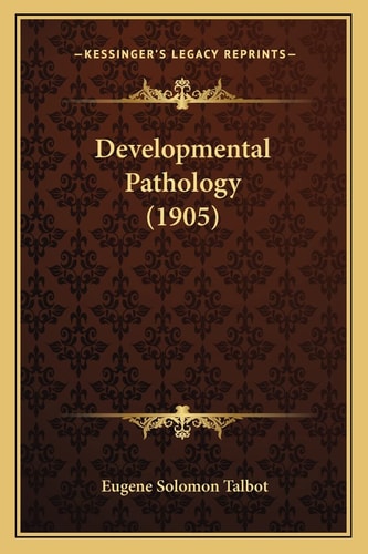Developmental Pathology (1905)