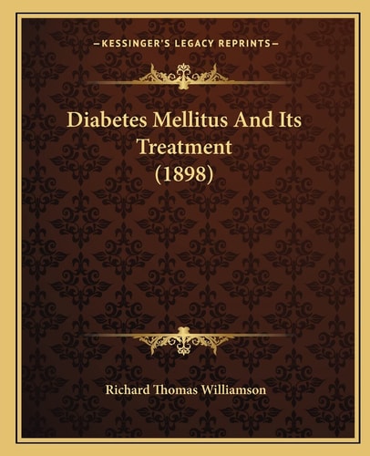 Diabetes Mellitus And Its Treatment (1898)