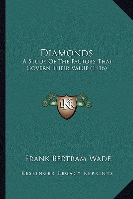 Diamonds: A Study Of The Factors That Govern Their Value (1916)