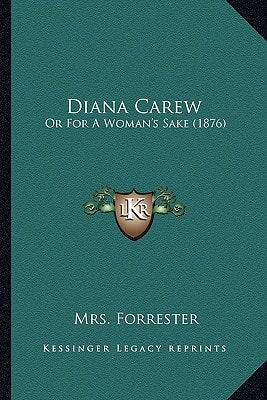 Diana Carew: Or For A Woman's Sake (1876)