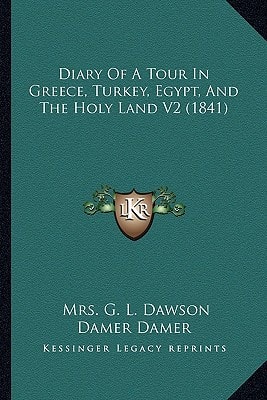 Diary Of A Tour In Greece, Turkey, Egypt, And The Holy Land V2 (1841)