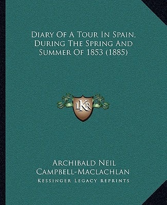 Diary Of A Tour In Spain, During The Spring And Summer Of 1853 (1885)