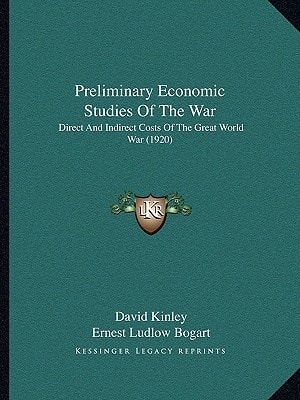 Preliminary Economic Studies Of The War: Direct And Indirect Costs Of The Great World War (1920)