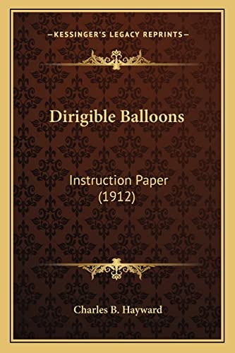 Dirigible Balloons: Instruction Paper (1912)