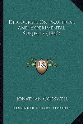 Discourses On Practical And Experimental Subjects (1845)