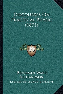 Discourses On Practical Physic (1871)