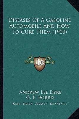 Diseases Of A Gasoline Automobile And How To Cure Them (1903)