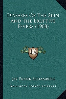 Diseases Of The Skin And The Eruptive Fevers (1908)