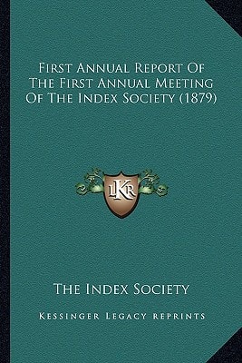 First Annual Report Of The First Annual Meeting Of The Index Society (1879)