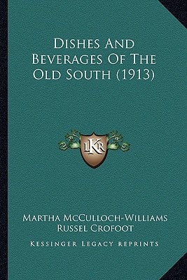Dishes And Beverages Of The Old South (1913)