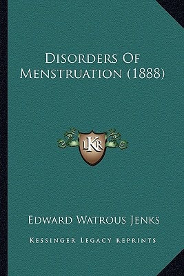 Disorders Of Menstruation (1888)
