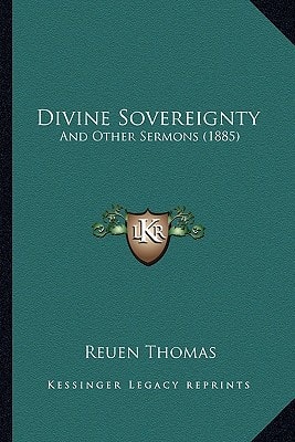 Divine Sovereignty: And Other Sermons (1885)