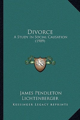 Divorce: A Study In Social Causation (1909)
