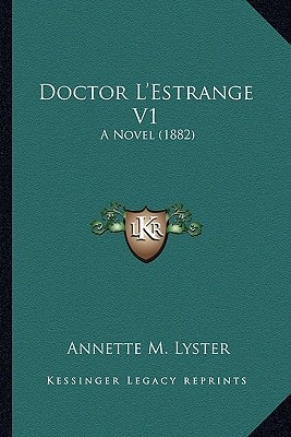 Doctor L'Estrange V1: A Novel (1882)