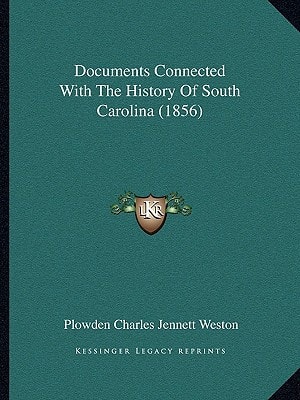 Documents Connected With The History Of South Carolina (1856)