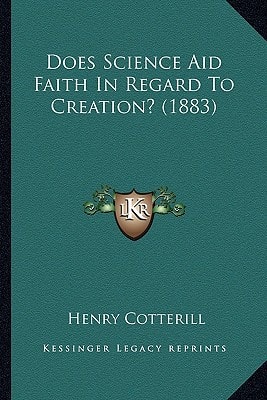 Does Science Aid Faith In Regard To Creation? (1883)
