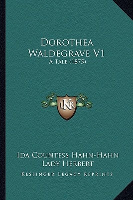 Dorothea Waldegrave V1: A Tale (1875)