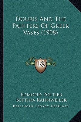 Douris And The Painters Of Greek Vases (1908)