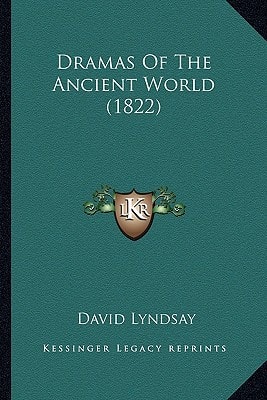 Dramas Of The Ancient World (1822)