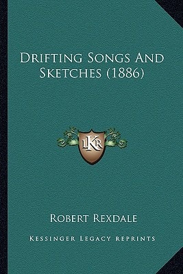 Drifting Songs And Sketches (1886)