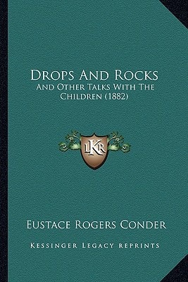 Drops And Rocks: And Other Talks With The Children (1882)