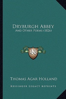 Dryburgh Abbey: And Other Poems (1826)