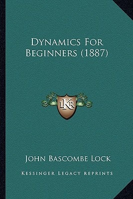 Dynamics For Beginners (1887)