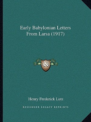 Early Babylonian Letters From Larsa (1917)