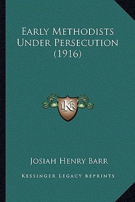 Early Methodists Under Persecution (1916)