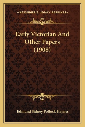 Early Victorian And Other Papers (1908)