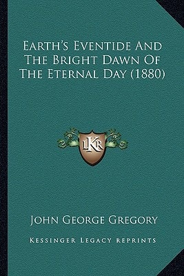 Earth's Eventide And The Bright Dawn Of The Eternal Day (1880)