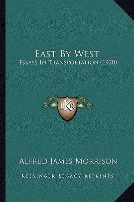 East By West: Essays In Transportation (1920)