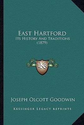 East Hartford: Its History And Traditions (1879)