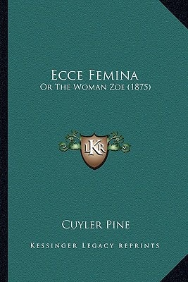 Ecce Femina: Or The Woman Zoe (1875)