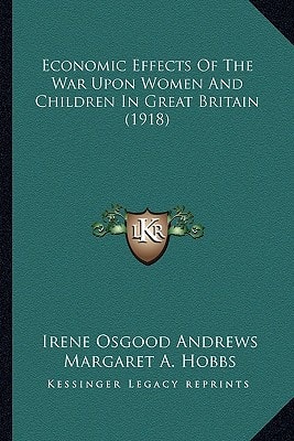 Economic Effects Of The War Upon Women And Children In Great Britain (1918)