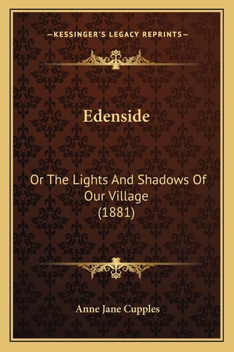 Edenside: Or The Lights And Shadows Of Our Village (1881)