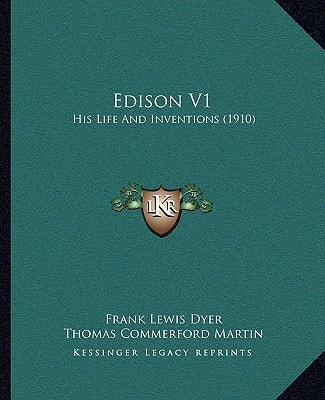 Edison V1: His Life And Inventions (1910)