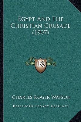 Egypt And The Christian Crusade (1907)