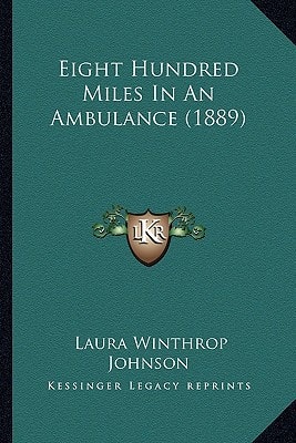 Eight Hundred Miles In An Ambulance (1889)