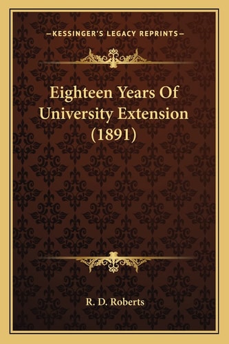 Eighteen Years Of University Extension (1891)