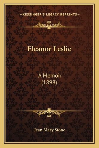 Eleanor Leslie: A Memoir (1898)