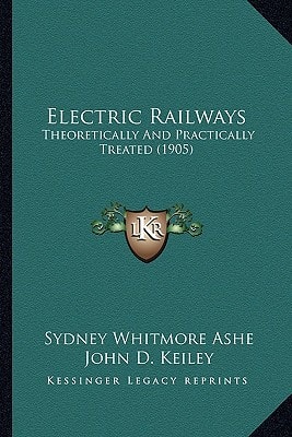 Electric Railways: Theoretically And Practically Treated (1905)
