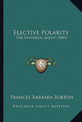 Elective Polarity: The Universal Agent (1845)
