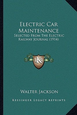 Electric Car Maintenance: Selected From The Electric Railway Journal (1914)