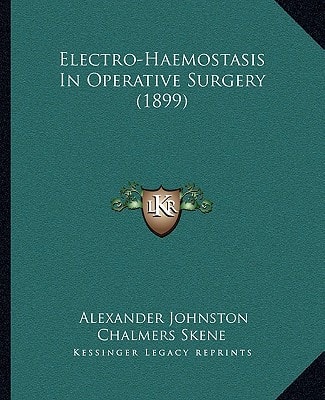 Electro-Haemostasis In Operative Surgery (1899)