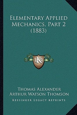 Elementary Applied Mechanics, Part 2 (1883)