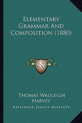 Elementary Grammar And Composition (1880)