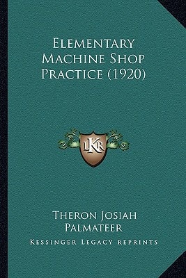 Elementary Machine Shop Practice (1920)
